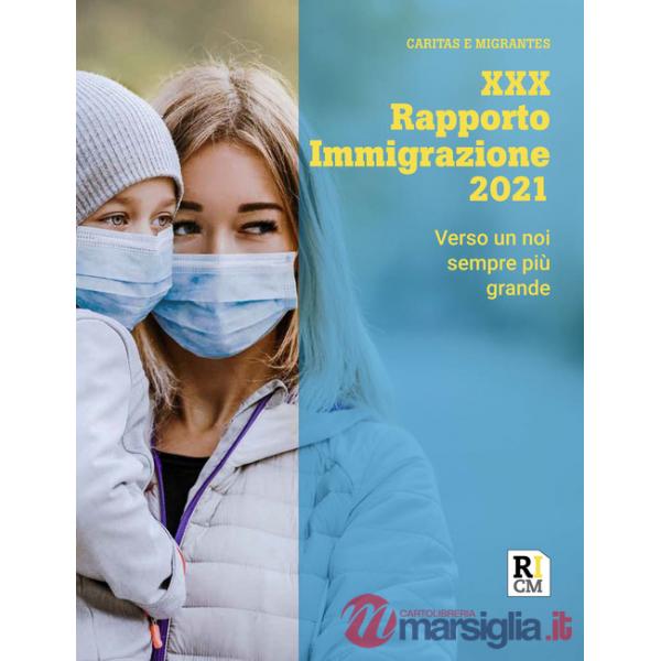 XXX Rapporto immigrazione 2021. Verso un noi sempre più grande