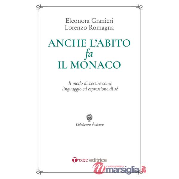 Anche l'abito fa il monaco. Il modo di vestire come linguaggio ed espressione di sé