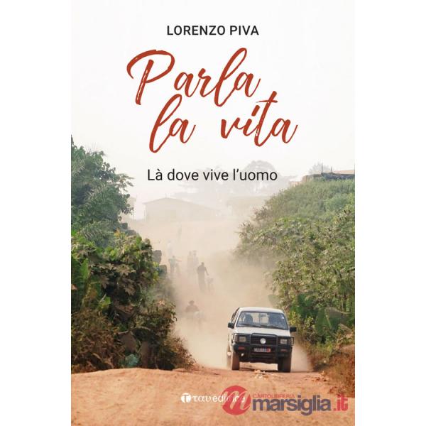 Parla la vita. Là dove vive l'uomo