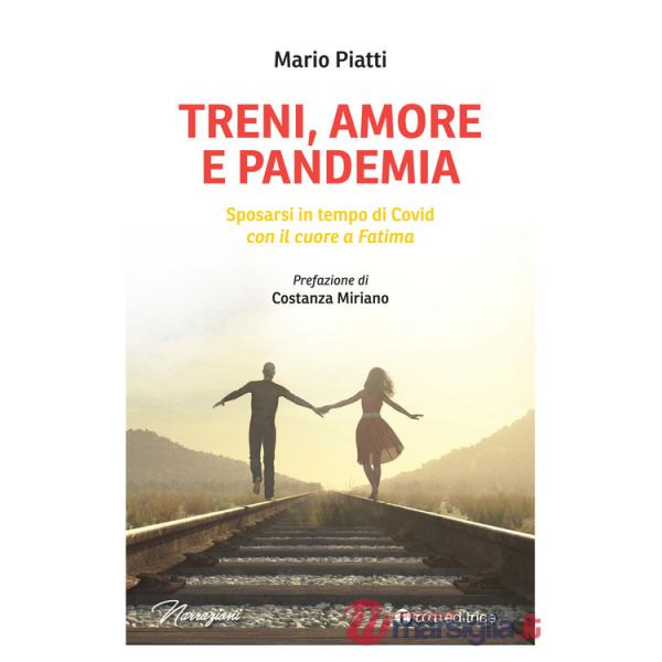 Treni, amore e pandemia. Sposarsi in tempo di Covid con il cuore a Fatima
