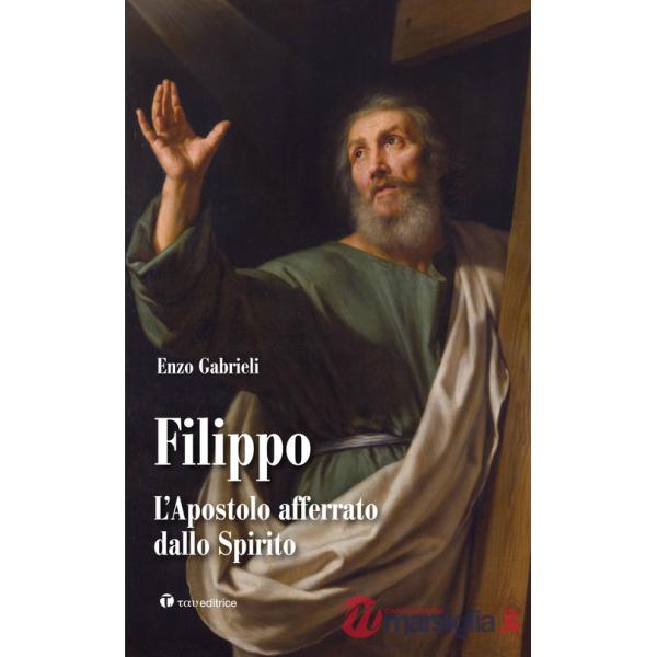 Filippo. L'apostolo afferrato dallo spirito
