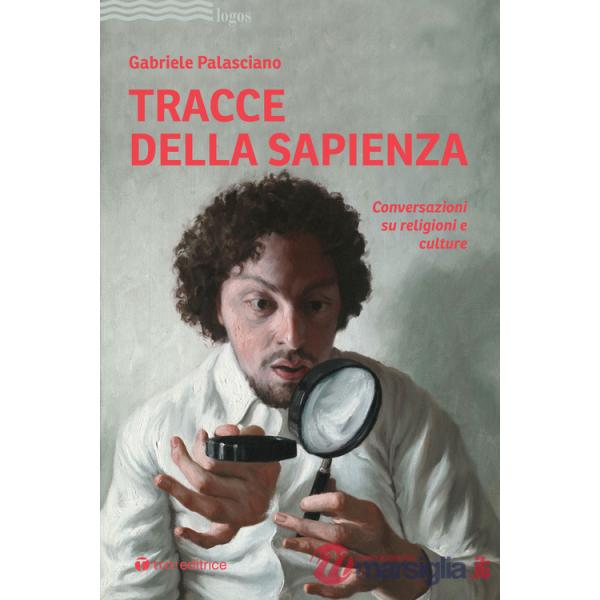 Tracce della sapienza. Conversazioni su religioni e culture