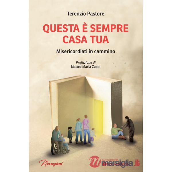 Questa è sempre casa tua. Misericordiati in cammino