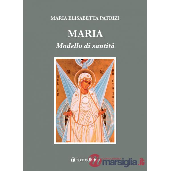 Maria. Modello di santità