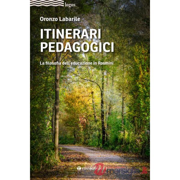 Itinerari pedagogici. La filosofia dell'educazione in Rosmini