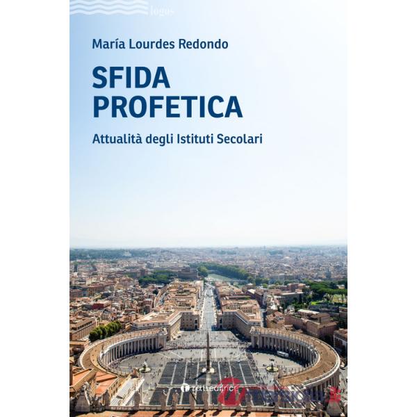 Sfida profetica. Attualità degli Istituti Secolari