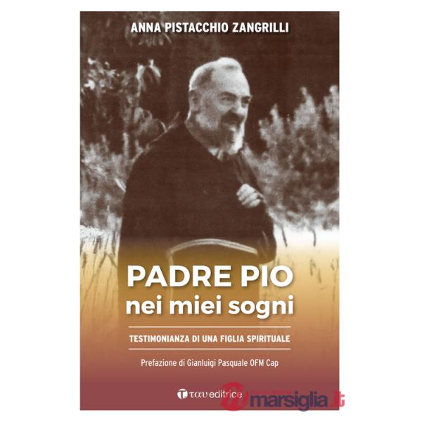 Padre Pio nei miei sogni.Testimonianza di una figlia spirituale