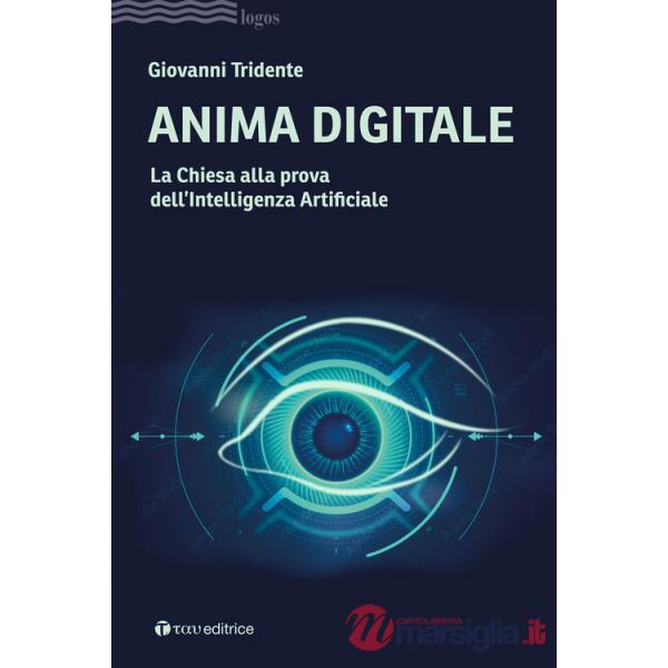 Anima digitale. La Chiesa alla prova dell'Intelligenza Artificiale