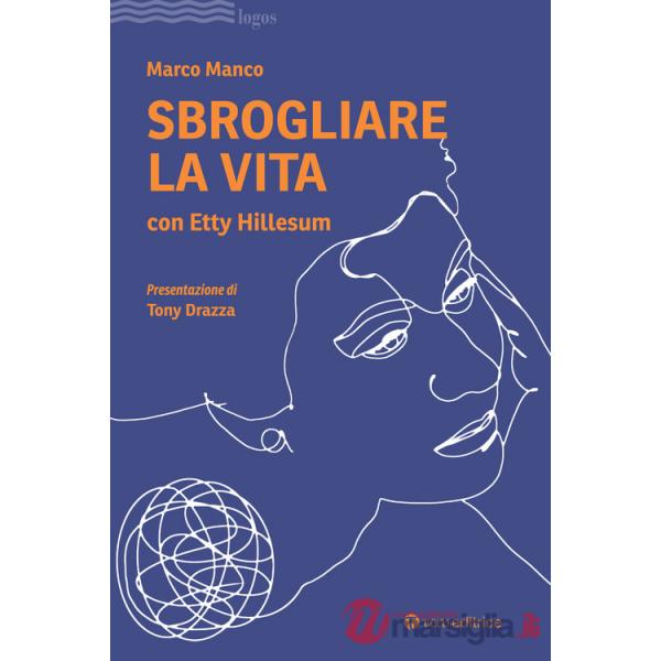 Sbrogliare la vita con Etty Hillesum