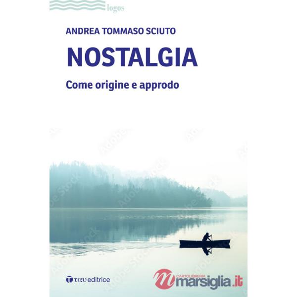 Nostalgia. Come origine e approdo