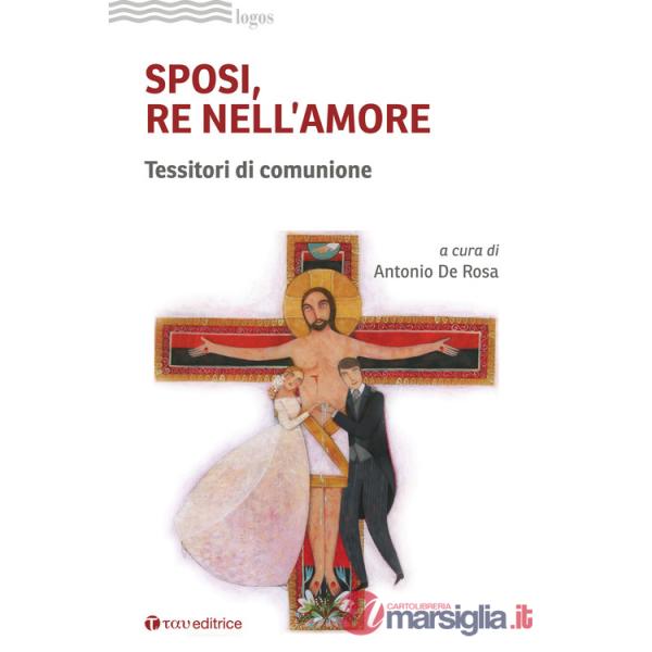 Sposi, re nell'amore. Tessitori di comunione