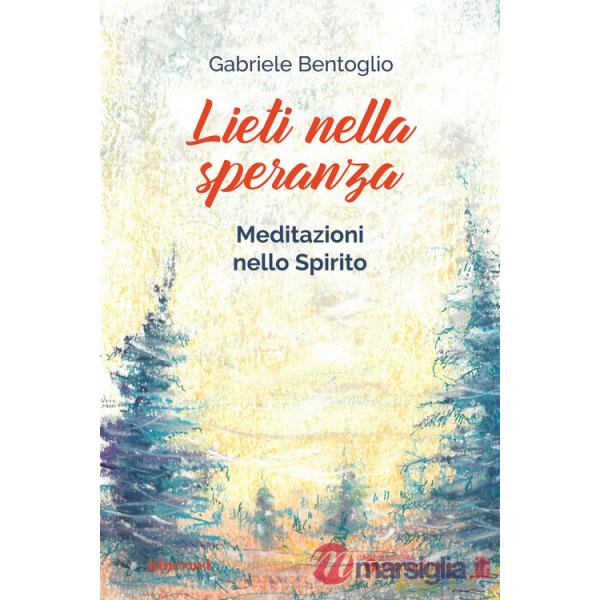 Lieti nella speranza. Meditazioni nello spirito