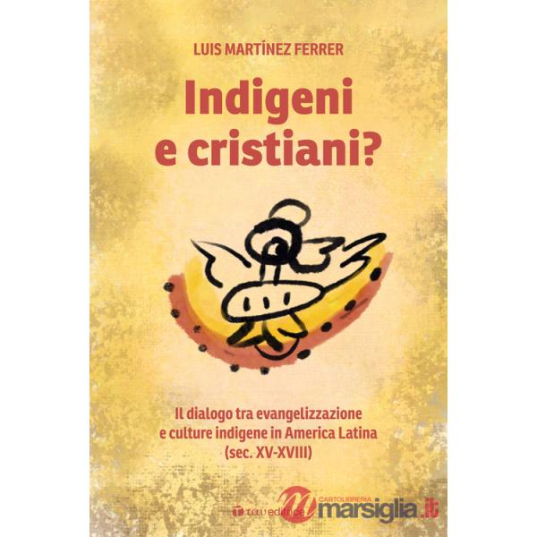 Indigeni e cristiani? Il dialogo tra evangelizzazione e culture indigene in America Latina