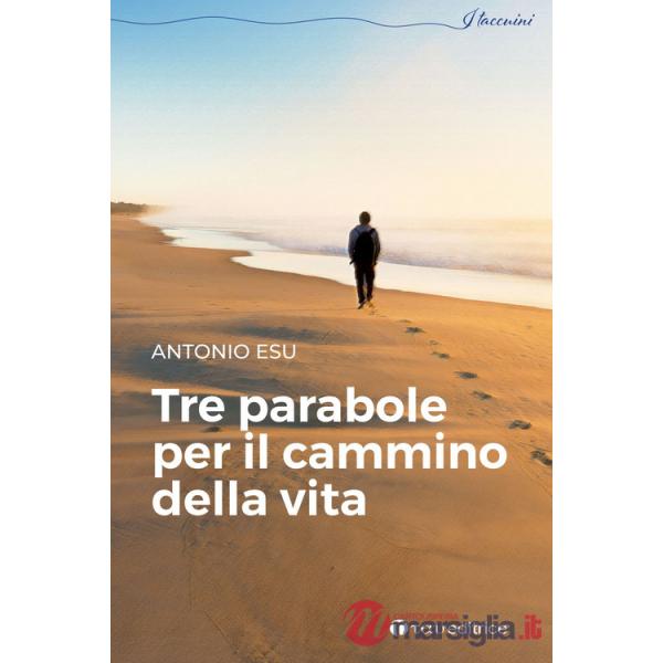 Tre parabole per il cammino della vita