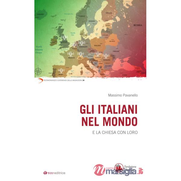 Italiani nel mondo e la Chiesa con loro (Gli)