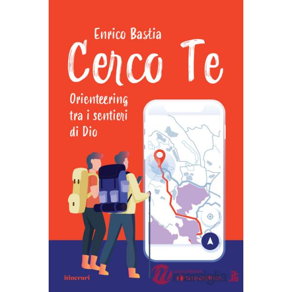 Cerco te. Orienteering tra i sentieri di Dio