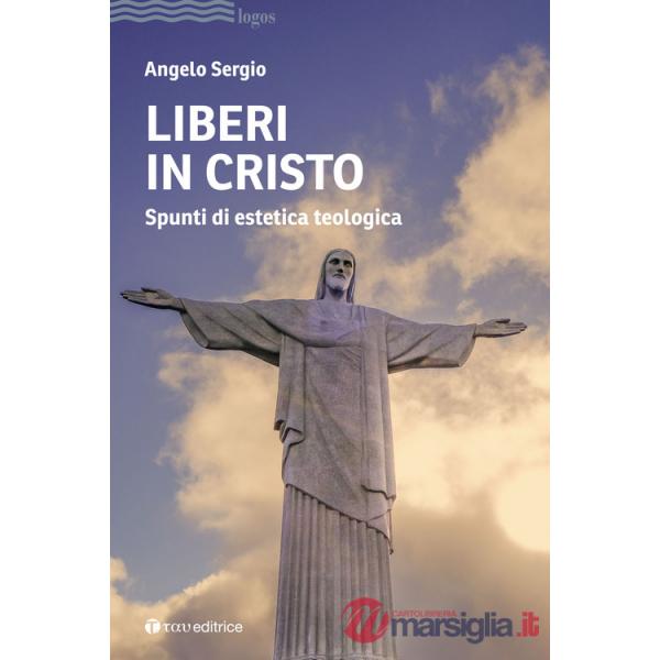 Liberi in Cristo. Spunti di estetica teologica