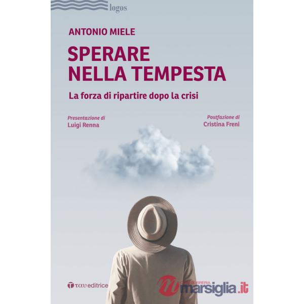 Sperare nella tempesta. La forza di ripartire dopo la crisi