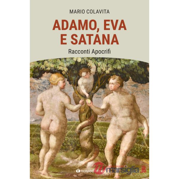 Adamo, Eva e Satana. Racconti apocrifi