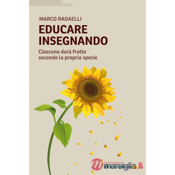 Educare insegnando. Ciascuno darà frutto secondo la propria specie