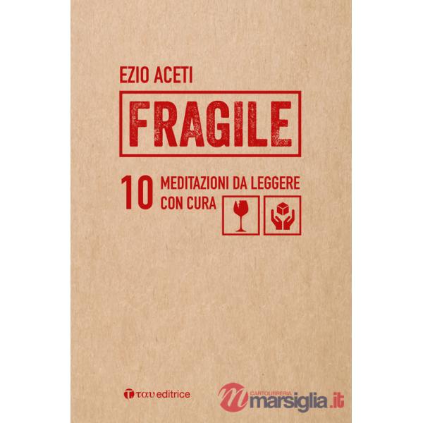 Fragile. 10 meditazioni da leggere con cura