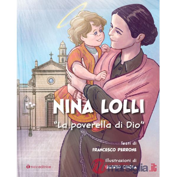 Nina Lolli. «La poverella di Dio». Ediz. illustrata