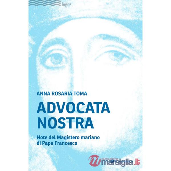 Advocata nostra. Note del Magistero mariano di Papa Francesco