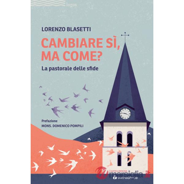 Cambiare sì, ma come? La pastorale delle sfide