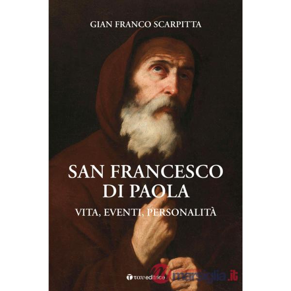 San Francesco di Paola. Vita, eventi, personalità