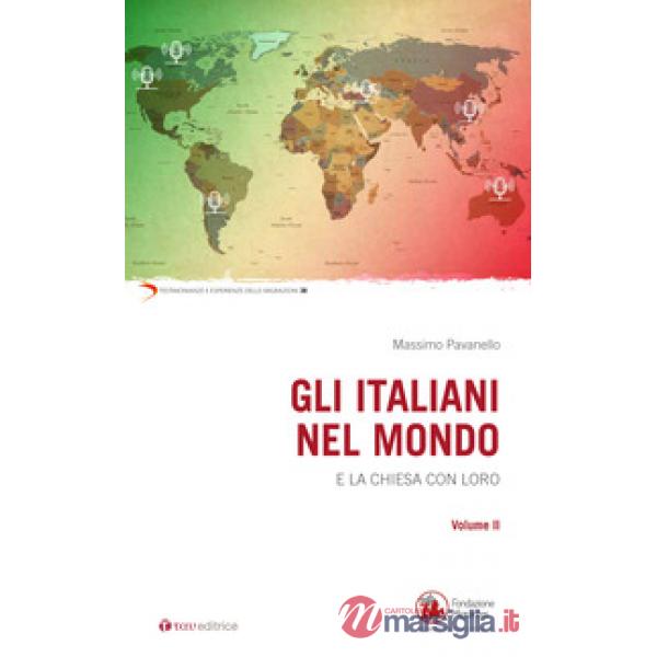 Italiani nel mondo. E la Chiesa con loro (Gli). Vol. 2