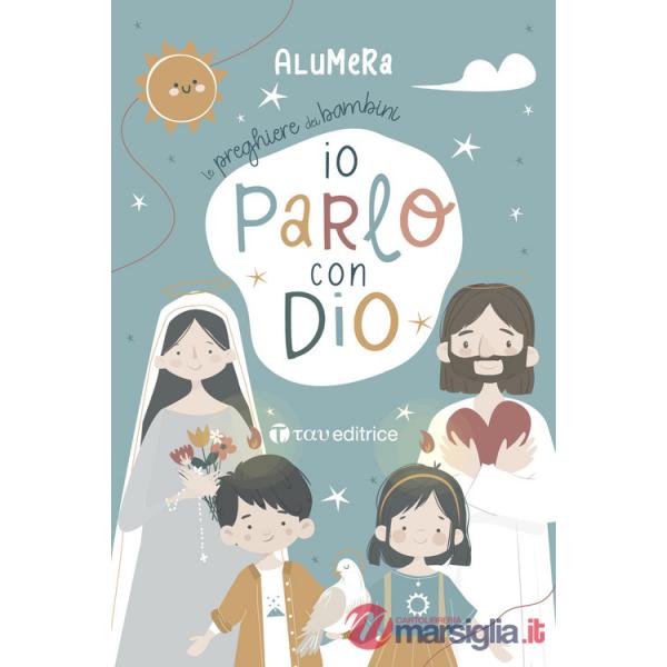 Io parlo con Dio. Le preghiere dei bambini