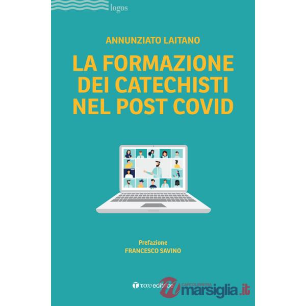 Formazione dei catechisti nel post Covid (La)