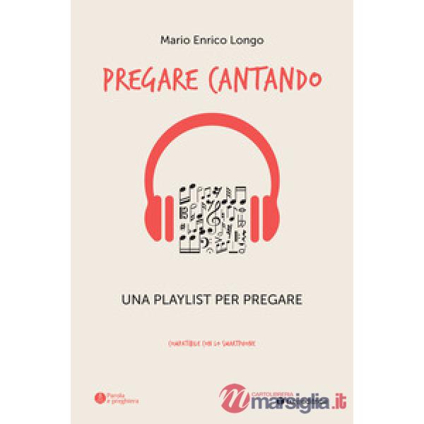 Pregare cantando. Una playlist per pregare