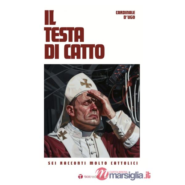 Testa di catto. Sei racconti molto cattolici (Il)