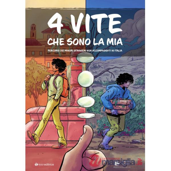 4 vite che sono la mia. Percorsi dei minori stranieri non accompagnati in Italia