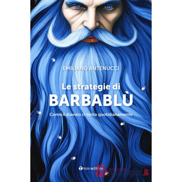 Strategie di Barbablù. Come il diavolo ci tenta quotidianamente (Le)