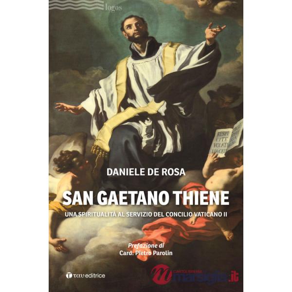 San Gaetano Thiene. Una spiritualità al servizio del Concilio Vaticano II