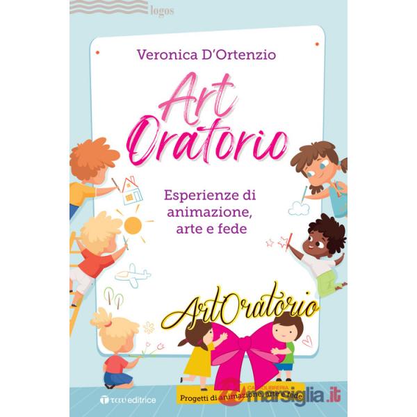Artoratorio. Esperienze di animazione, arte e fede