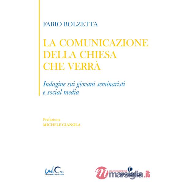 Comunicazione della Chiesa che verrà. Indagine sui giovani seminaristi e social media (La)