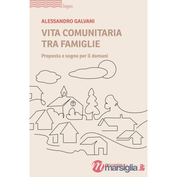 Vita comunitaria tra famiglie. Proposta e sogno per il domani