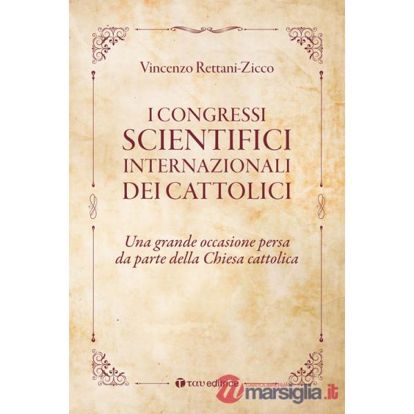 Congressi scientifici internazionali dei cattolici. Una grande occasione persa da parte della Chiesa cattolica (I)