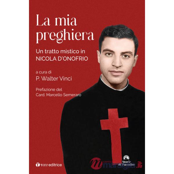 Mia preghiera. Un tratto mistico in Nicola D'Onofrio (La)