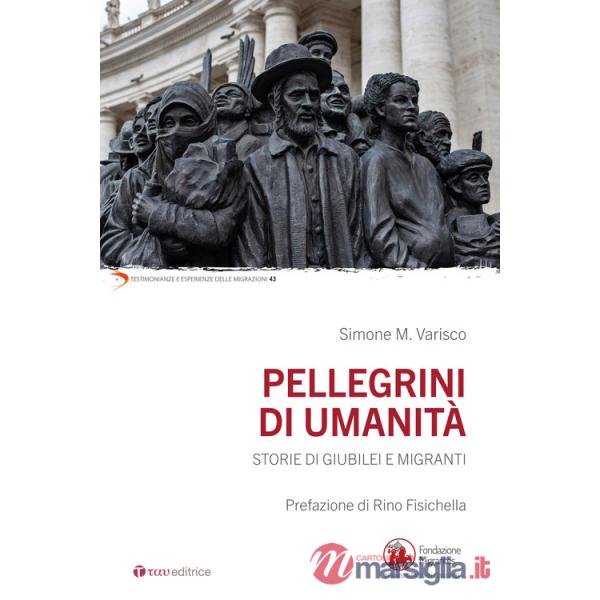 Pellegrini di umanità. Storie di Giubilei e migranti