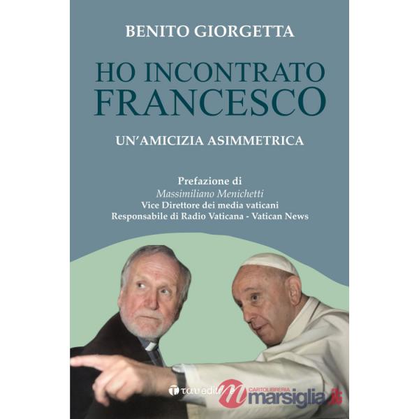 Ho incontrato Francesco. Un'amicizia asimmetrica