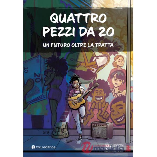 Quattro pezzi da 20. Un futuro oltre la tratta