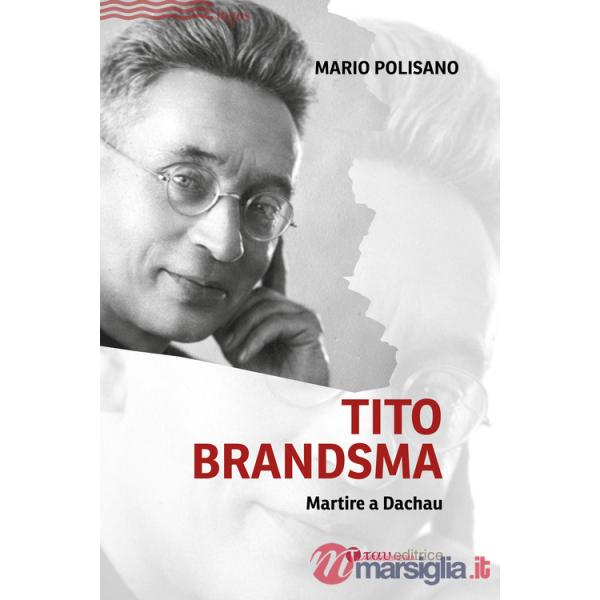 Tito Brandsma. Martire a Dachau