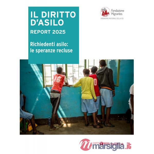 Diritto d'asilo. Report 2025. Richiedenti asilo: le speranze recluse (Il)