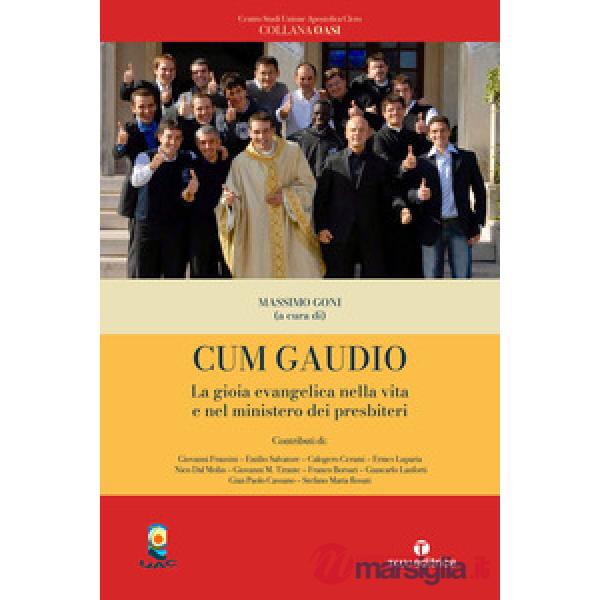 Cum gaudio. La gioia evangelica nella vita e nel ministero dei presbiteri