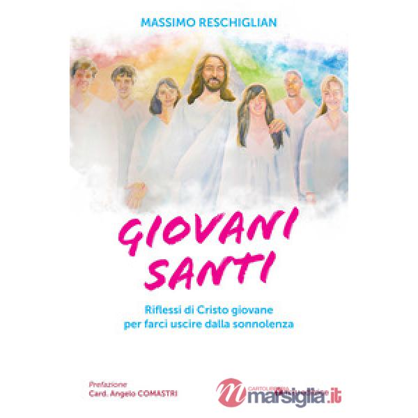 Giovani santi. Riflessi di Cristo giovane per farci uscire dalla sonnolenza