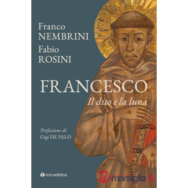 Francesco. Il dito e la luna